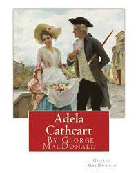 bokomslag Adela Cathcart, By George MacDonald