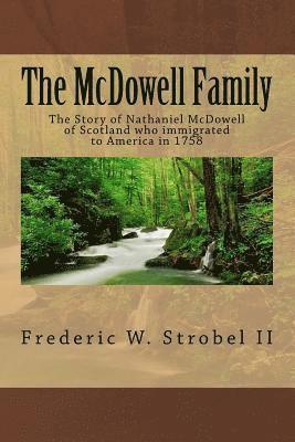 bokomslag The McDowell Family: The Story of Nathaniel McDowell of Scotland who immigrated to America in 1758