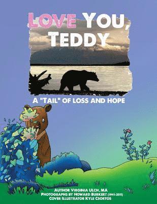 bokomslag Love You, Teddy: A 'Tail' of Loss and Hope