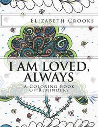 bokomslag I Am Loved, Always: A Coloring Book of Reminders