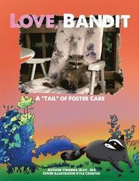 bokomslag Love, Bandit: A "tail" of foster care