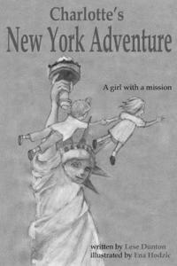 bokomslag Charlotte's New York Adventure: A girl with a mission [black and white edition]
