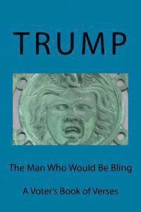 bokomslag Trump: The Man Who Would Be Bling