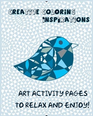 Creative Coloring Inspirations: Art Activity Pages to Relax and Enjoy! 1