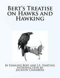 J. E. Harting - Bert's Treatise on Hawks and Hawking, Häftad