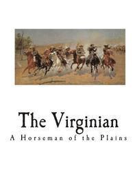 The Virginian: A Horseman of the Plains 1