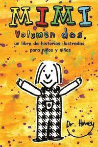 bokomslag Mimi volumen dos, un libro de historias ilustradas para niños y niñas