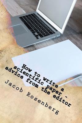 How to write a scientific paper: advice from the editor 1