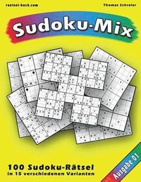 bokomslag 100 Rätsel: Sudoku-Mix, Ausgabe 01: 100 Rätsel in 15 unterschiedlichen Varianten, Ausgabe 01