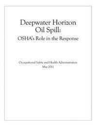 bokomslag Deepwater Horizon Oil Spill: OSHA's Role in the Response