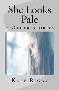 bokomslag She Looks Pale & Other Stories