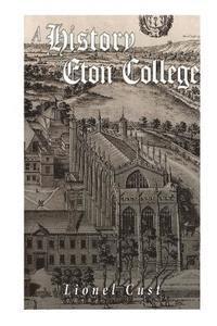 A History of Eton College 1