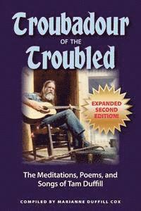 bokomslag Troubadour of the Troubled: The Meditations, Poems, and Songs of Tam Duffill