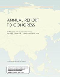 bokomslag Annual Report to Congress: Military and Security Developments Involving the People's Republic of China 2016