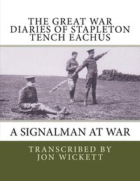 bokomslag The Great War Diaries of Stapleton Tench Eachus