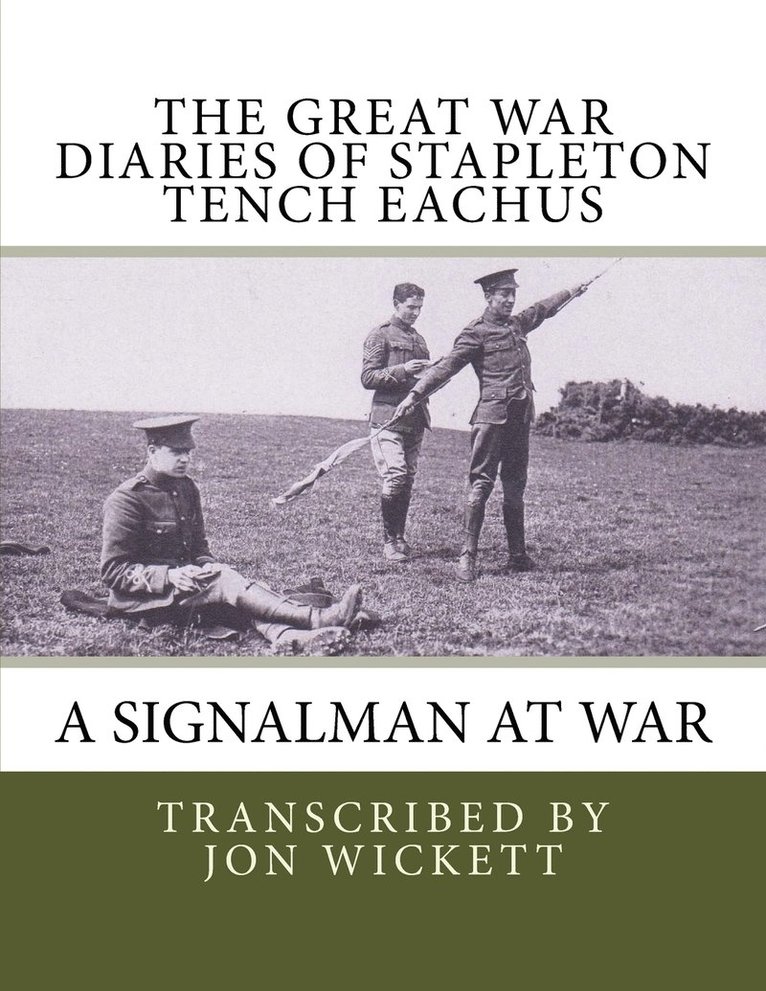 The Great War Diaries of Stapleton Tench Eachus 1