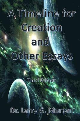 Larry G. Morgan - A Time Line For Creation, Häftad