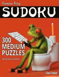 Dan Croker - Famous Frog Sudoku 300 Medium Puzzles With Solutions: A Bathroom Sudoku Series Book, Häftad