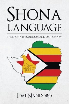 bokomslag Shona Language: The Shona Phrasebook and Dictionary