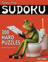 Dan Croker - Famous Frog Sudoku 300 Hard Puzzles With Solutions: A Bathroom Sudoku Series Book, Häftad