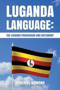 bokomslag Luganda Language: The Luganda Phrasebook