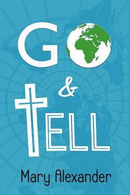 Go and Tell: Harvest is plentiful, laborers are few... 1