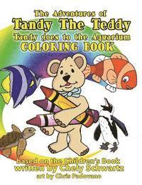 bokomslag Tandy The Teddy Goes to the Aquarium Coloring Book: Tandy The Teddy Coloring Book