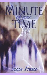 A Minute of Your Time: A collection of short stories 1