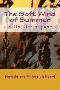 Brahim Elboukhari - The soft wind of summer: a collection of poems, Häftad