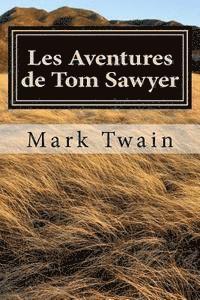 bokomslag Les Aventures de Tom Sawyer: French Edition