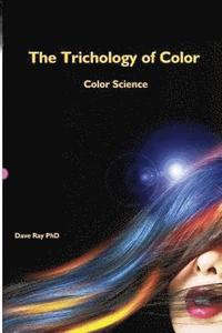 bokomslag The Trichology of Color: Color Science