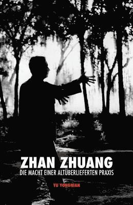 Zhan Zhuang: Die Macht einer Altüberlieferten Praxis 1