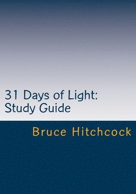 bokomslag 31 Days of Light: Study Guide: 1 John Study Guide