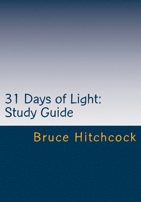 31 Days of Light: Study Guide: 1 John Study Guide