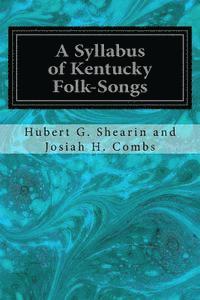 A Syllabus of Kentucky Folk-Songs 1