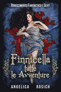 Finnicella, Tutte le Avventure erotiche: Rinascimento Fantastico e Sexy 1
