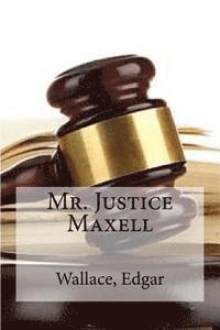 bokomslag Mr. Justice Maxell