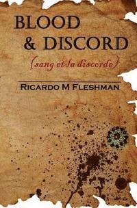 Blood and Discord: (sang et la discorde) 1