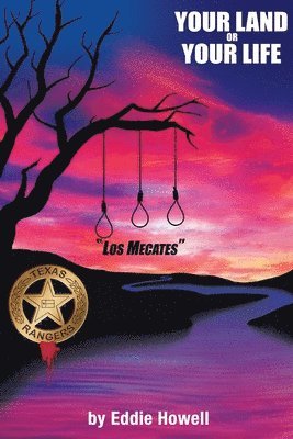 Eddie Howell - Your land or Your Life: A Texas Ranger Story, Häftad