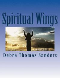 bokomslag Spiritual Wings: Poems to motivate and inspire the soul: Poems to motivate and inspire the soul