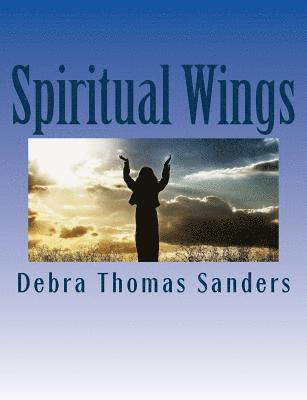 Spiritual Wings: Poems to motivate and inspire the soul: Poems to motivate and inspire the soul 1