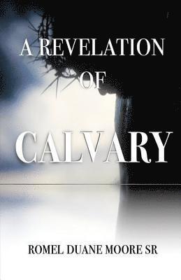 A Revelation of Calvary 1