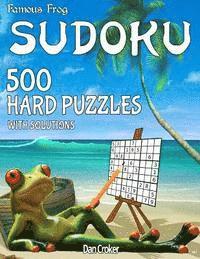 Dan Croker - Famous Frog Sudoku 500 Hard Puzzles With Solutions: A Beach Bum Sudoku Series Book, Häftad