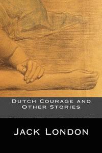 Dutch Courage and Other Stories