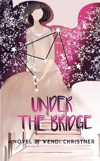 bokomslag Under the Bridge: A Murder Book