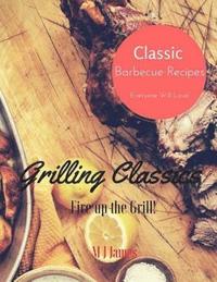 bokomslag Grilling Classics: Summer Barbecue Recipes