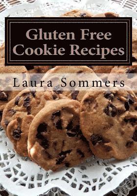 Gluten Free Cookie Recipes: A Cookbook for Wheat Free Baking 1