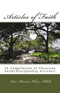 bokomslag Articles of Faith: (A Compilation of Christian Faith/Discipleship Articles)