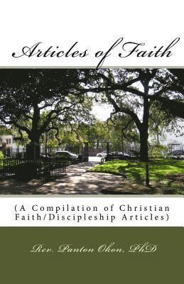 Articles of Faith: (A Compilation of Christian Faith/Discipleship Articles) 1