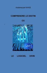 bokomslag Comprendre le destin ou le logiciel Divin